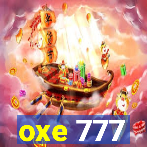 oxe 777